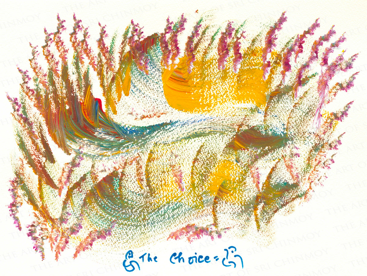 10736 The Art of Sri Chinmoy, The Choice